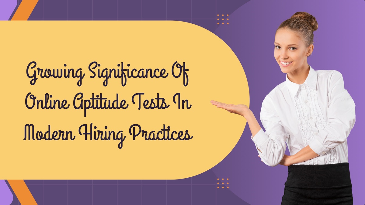 The Growing Significance Of Online Aptitude Tests In Modern Hiring Practices