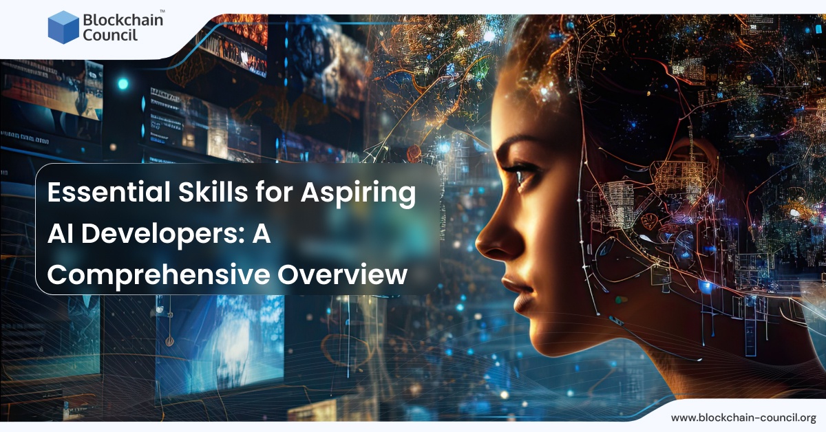 Essential Skills for Aspiring AI Developers: A Comprehensive Overview