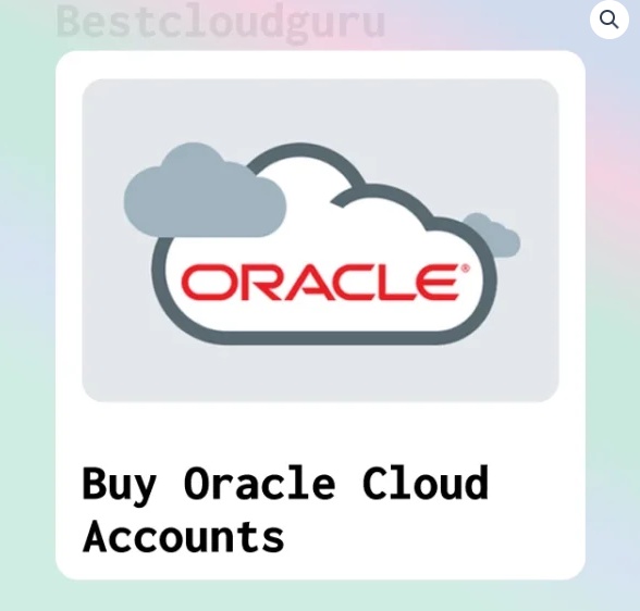 Buy Oracle Cloud Accounts: Elevate Your Digital Horizon