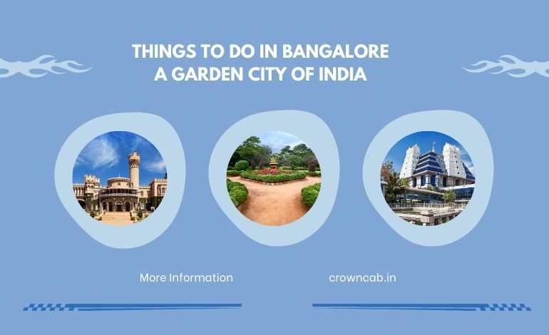 Things To Do In Bangalore: A Garden City Of India