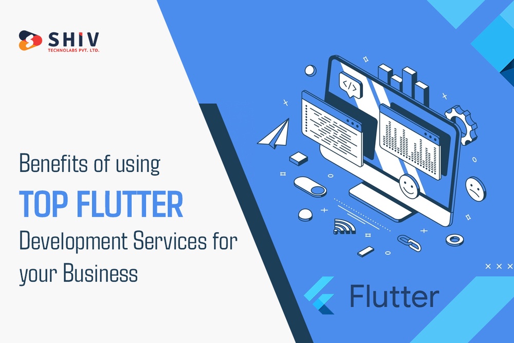 Benefits of Using Top Flutter Development Services for Your Business