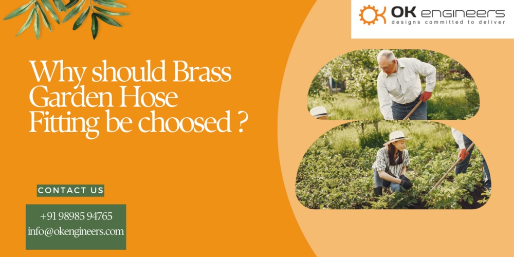Why should Brass Garden Hose Fitting be choosed ?