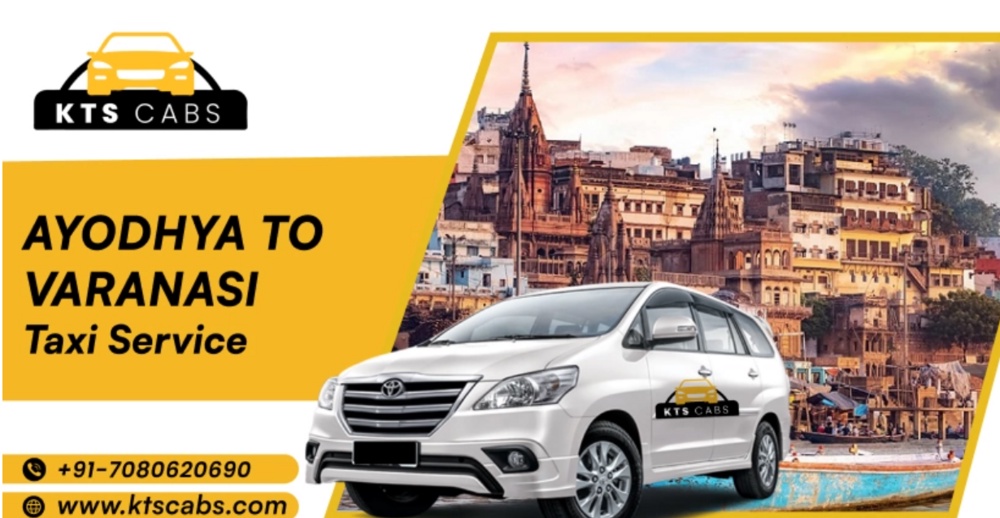 Streamlining Sacred Journeys: Unveiling the Best Ayodhya to Varanasi Taxi Service - KTS Cabs