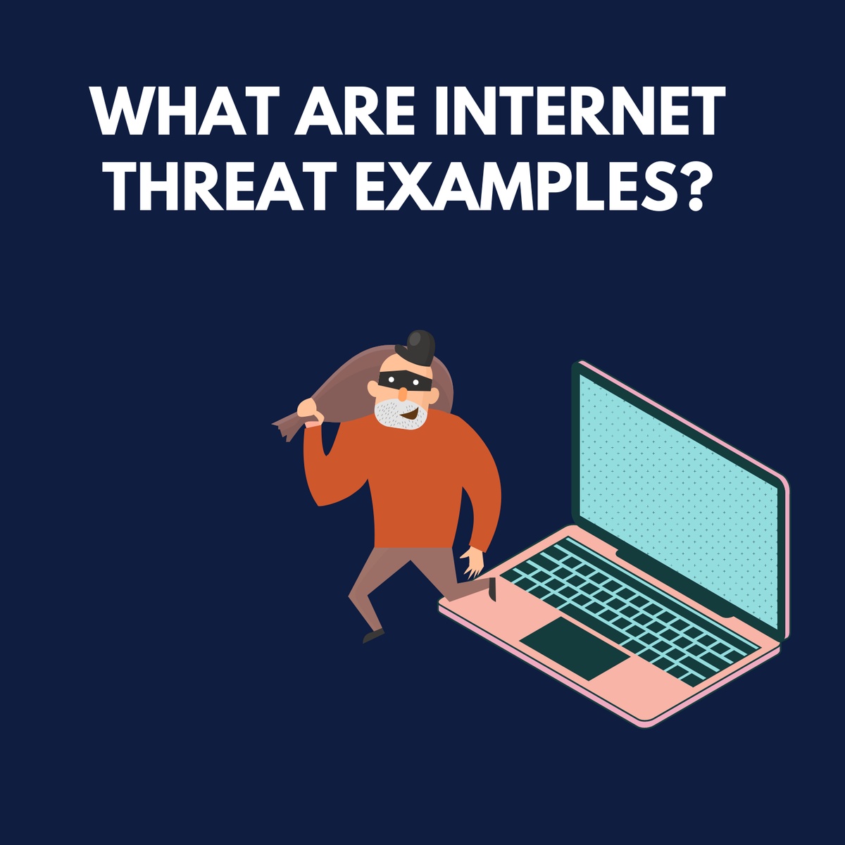 What are Internet Threat Examples? Know How to Mitigate Them