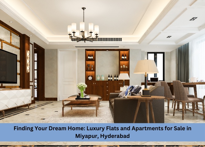 Finding Your Dream Home: Luxury Flats and Apartments for Sale in Miyapur, Hyderabad