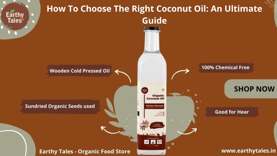 How To Choose The Right Coconut Oil: An Ultimate Guide