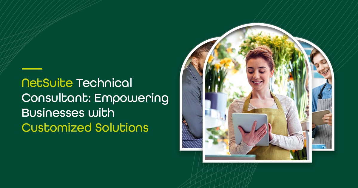 NetSuite Technical Consultant: Empowering Businesses with Customized Solutions