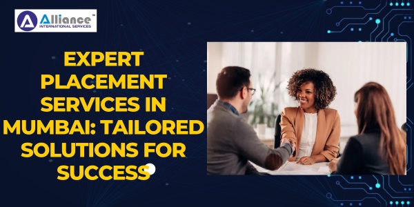 Expert Placement Services in Mumbai: Tailored Solutions for Success