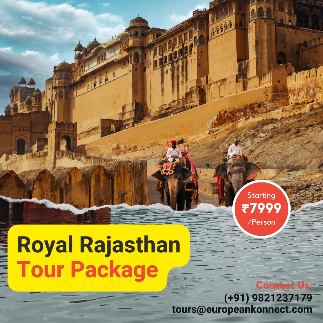 Unleash Royal Experience with European Konnect’s Rajasthan Tour Package