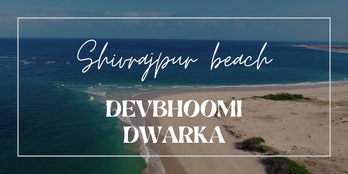 Everything You Need to Know About Shivrajpur Beach in Dwarka