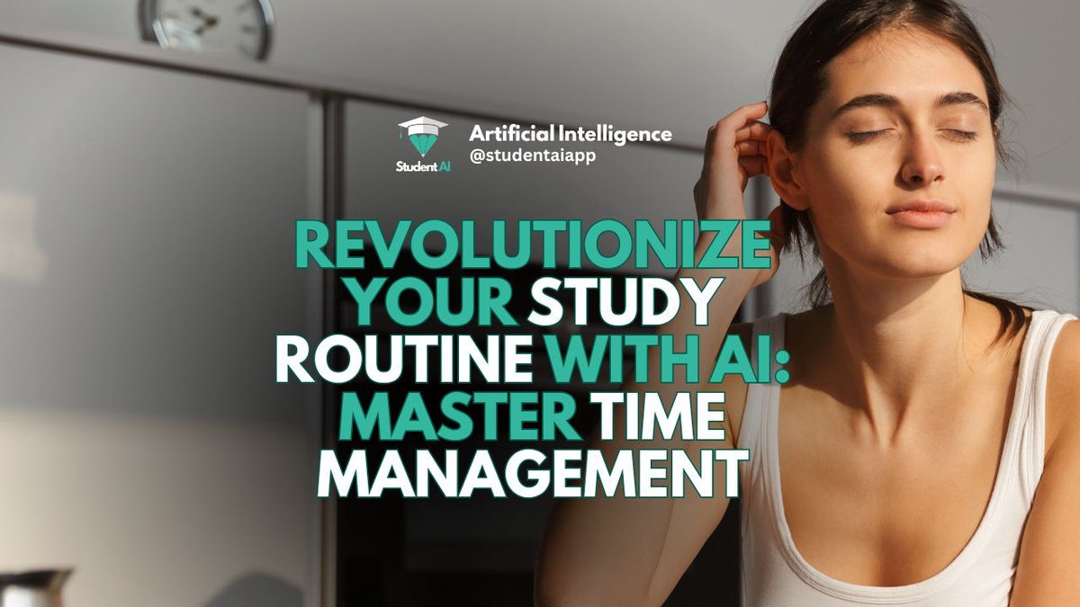 Revolutionize Your Study Routine with AI: Master Time Management