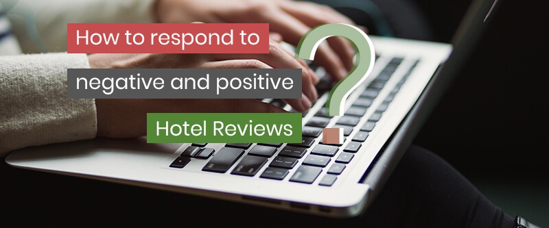 How to Respond to Hotel Reviews: The Complete Guide