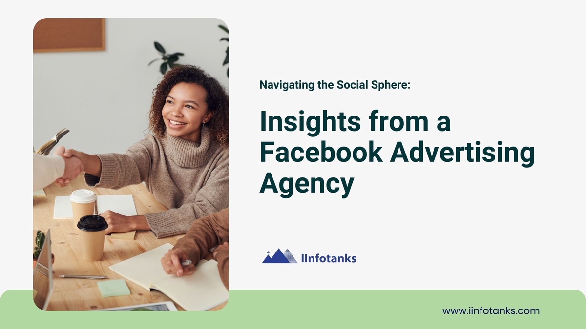 Navigating the Social Sphere Insights from a Facebook Advertising Agency