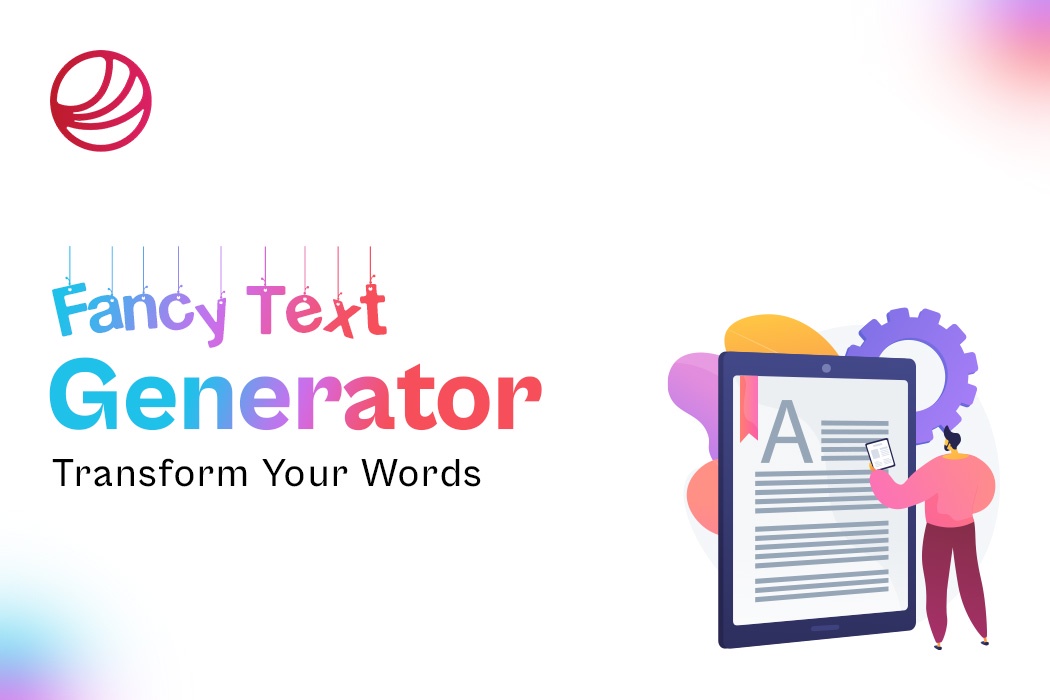 Transform Text Using Our Fancy Text Generator for Social Media and Blogs | Evolvan