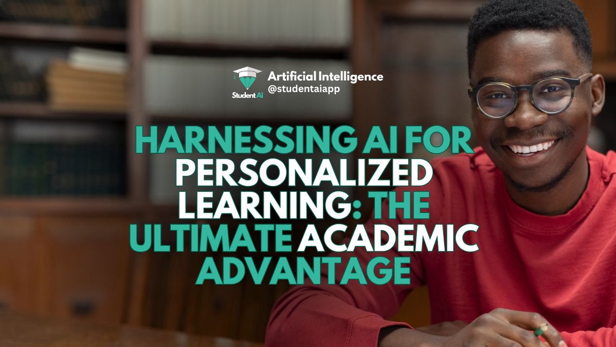 Harnessing AI for Personalized Learning: The Ultimate Academic Advantage