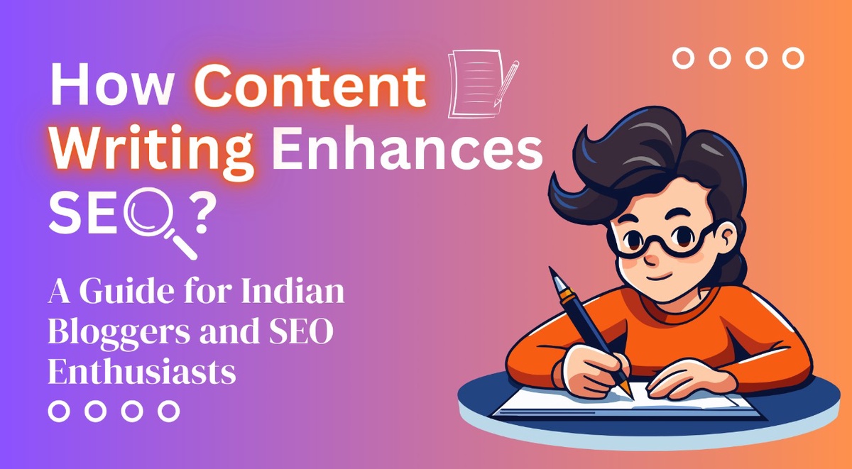 How Content Writing Enhances SEO: A Guide for Global Bloggers and SEO Enthusiasts
