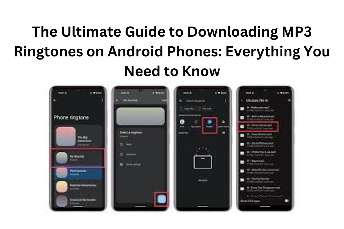 The Ultimate Guide to Downloading MP3 Ringtones on Android Phones: Everything You Need to Know in 2024