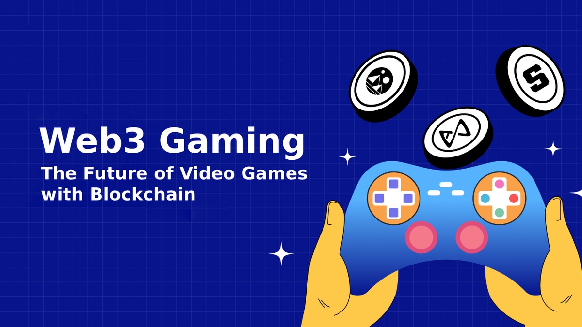 Web3 Gaming: The Future of Video Games with Blockchain