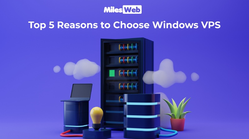 Top 5 Reasons to Choose Windows VPS