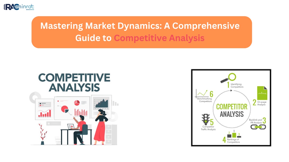 Mastering Market Dynamics: A Comprehensive Guide to Competitive Analysis
