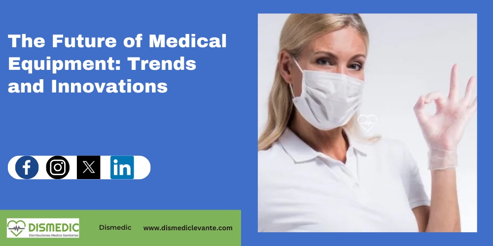 The Future of Medical Equipment: Trends and Innovations