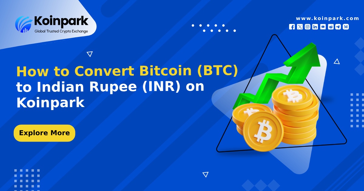 How to Convert Bitcoin (BTC) to Indian Rupee (INR) on Koinpark
