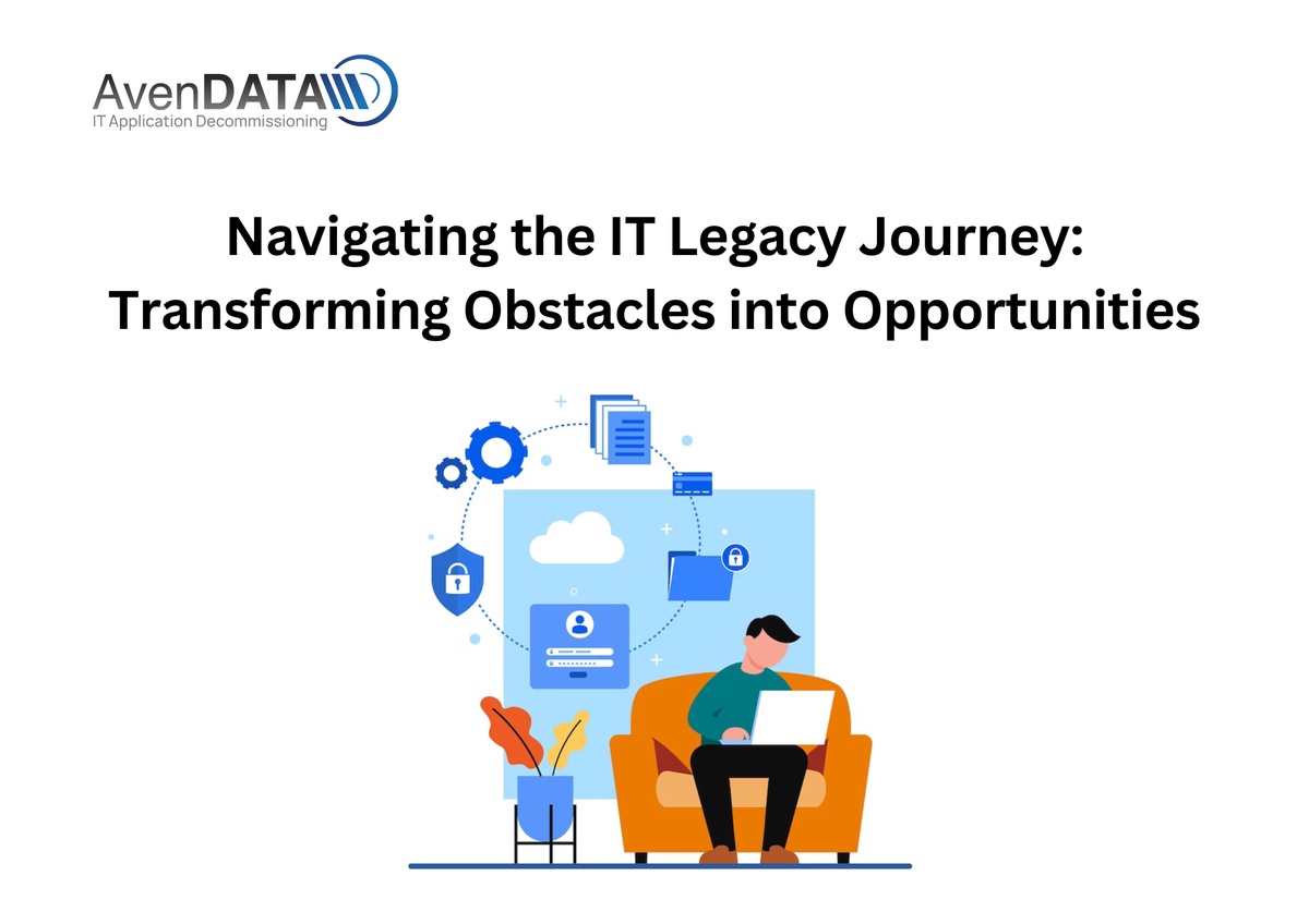 Navigating the IT Legacy Journey: Transforming Obstacles into Opportunities