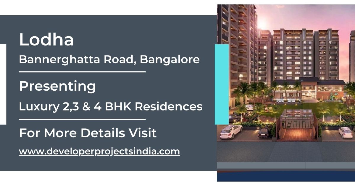 Lodha Bannerghatta Road - Unveiling Elegance in Every Corner of Bangalore with Luxury 2, 3 & 4 BHK Residences