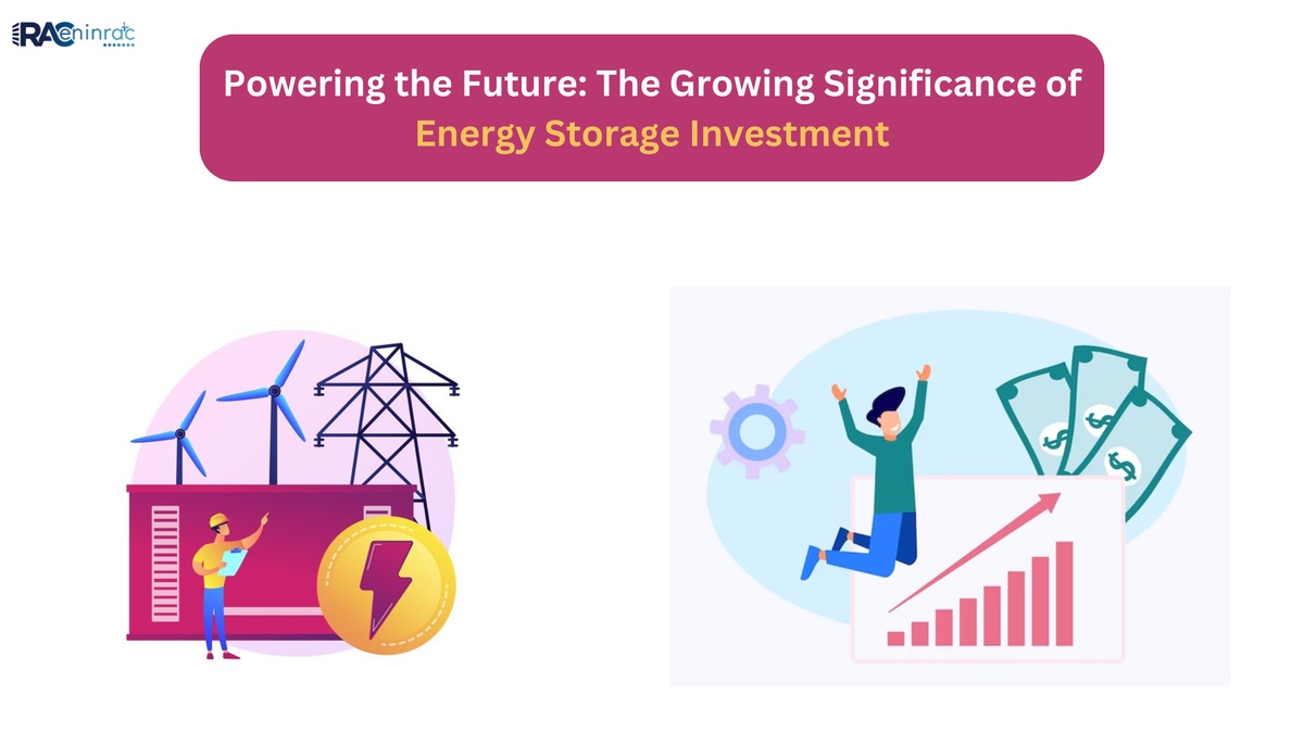 Powering the Future: The Growing Significance of Energy Storage Investment