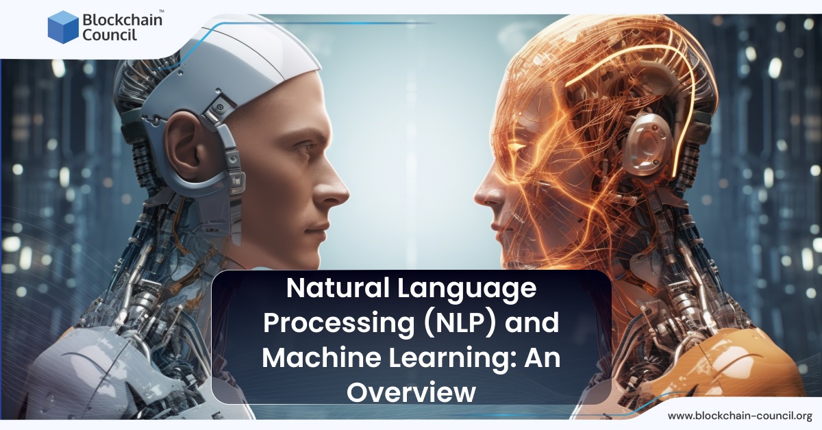 Natural Language Processing (NLP) and Machine Learning: An Overview