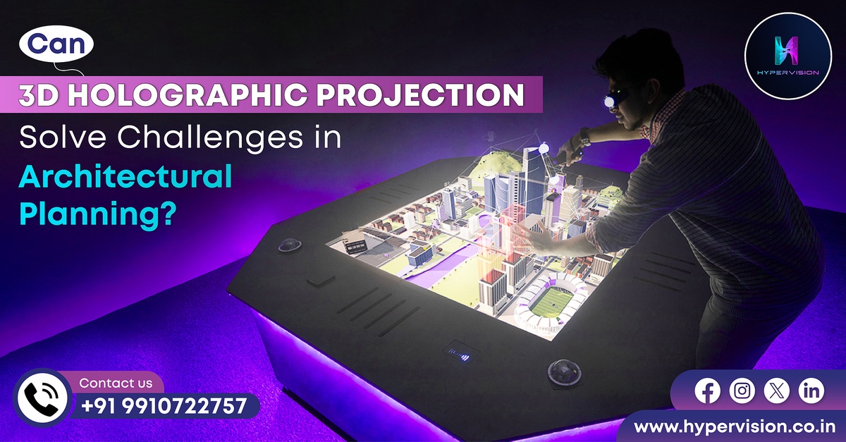 Can Architectural Planning Difficulties Be Solved with 3D Holographic Projection?