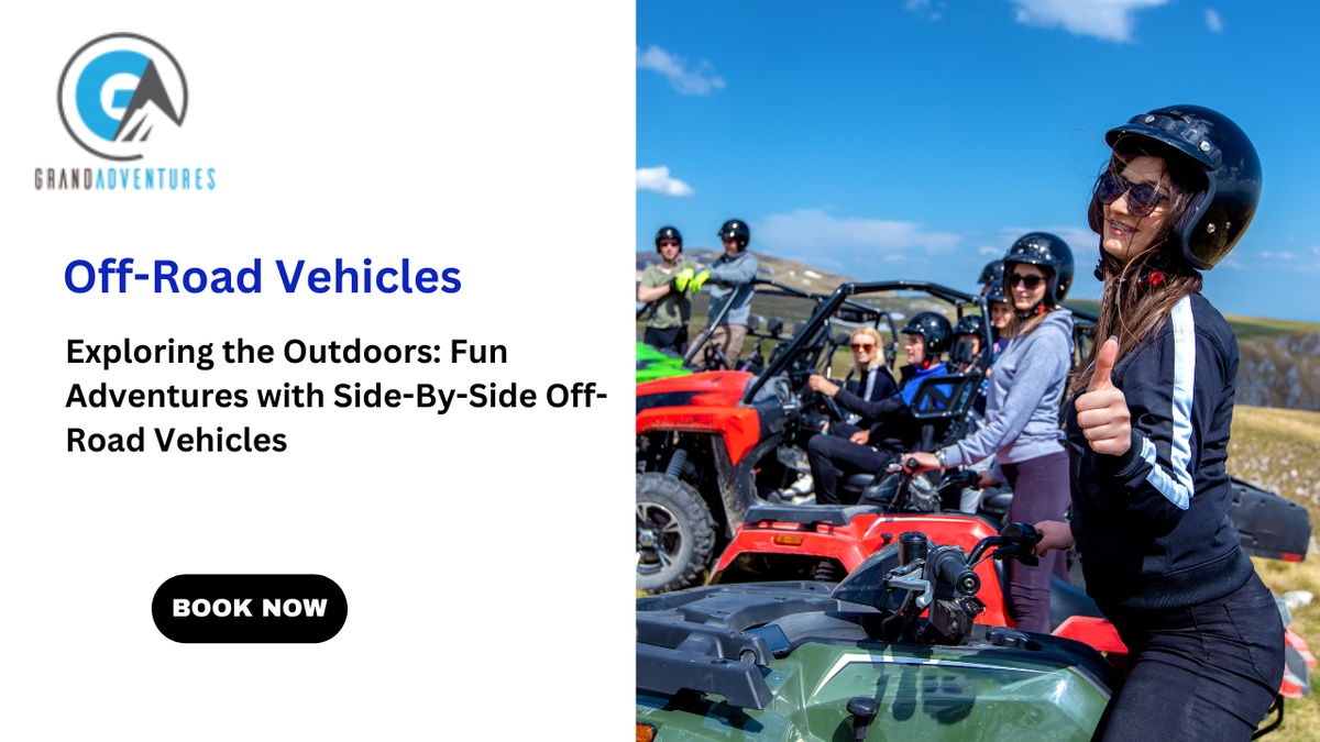 Exploring the Outdoors: Fun Adventures with Side-By-Side Off-Road Vehicles