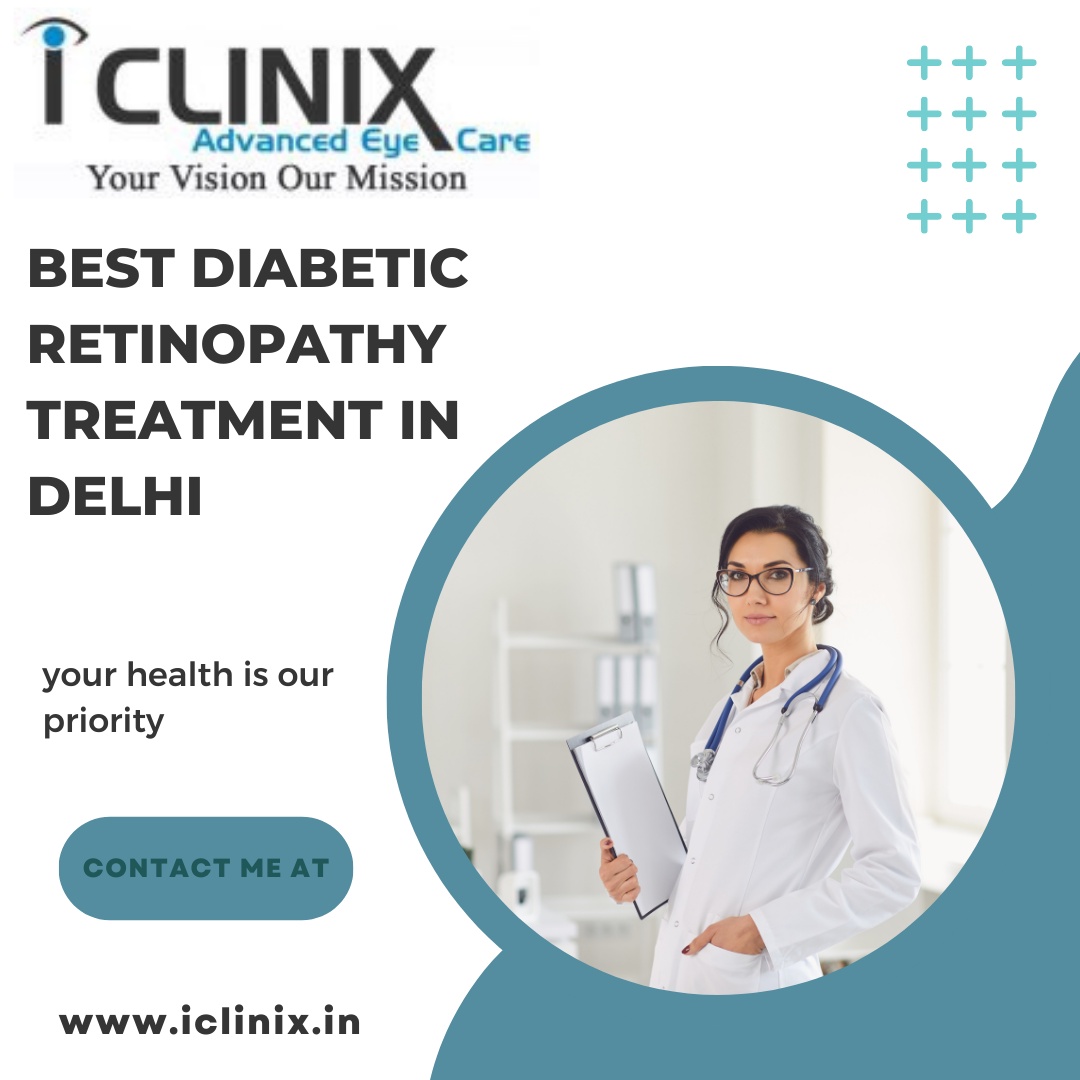 Comprehensive Diabetic Retinopathy Treatment in Delhi NCR at iClinix