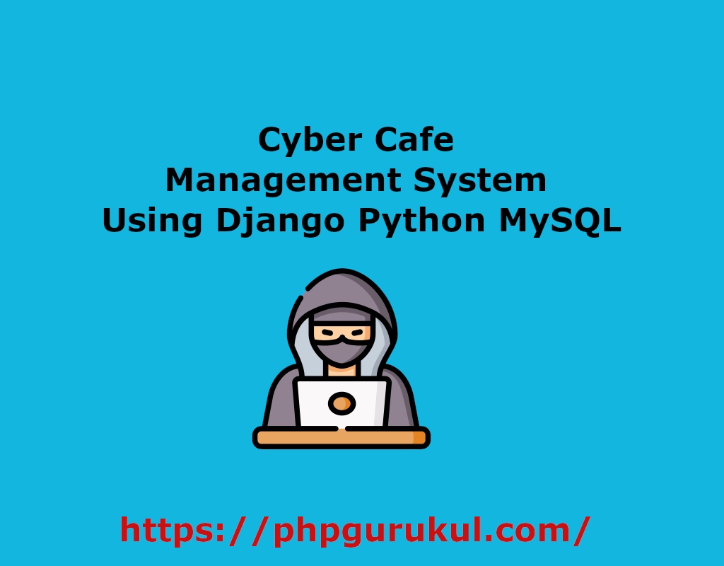 Cyber Cafe Management System Using Django Python MySQL