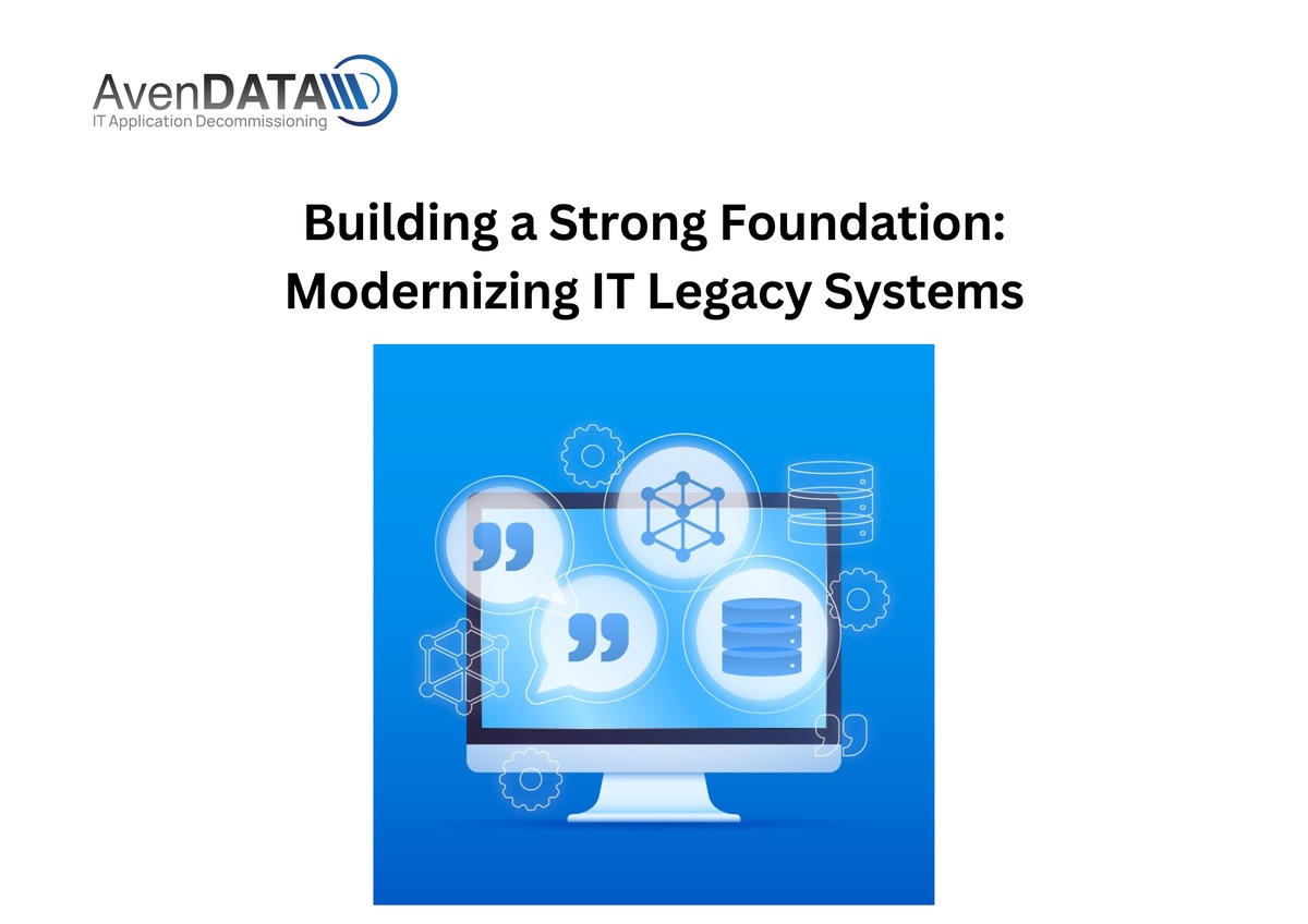 Building a Strong Foundation: Modernizing IT Legacy Systems