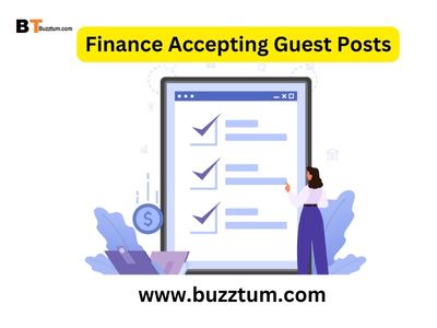 Finance Guest Posts: Share Your Expertise on Buzz Tum