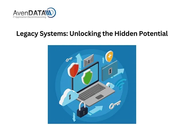 Legacy Systems: Unlocking the Hidden Potential