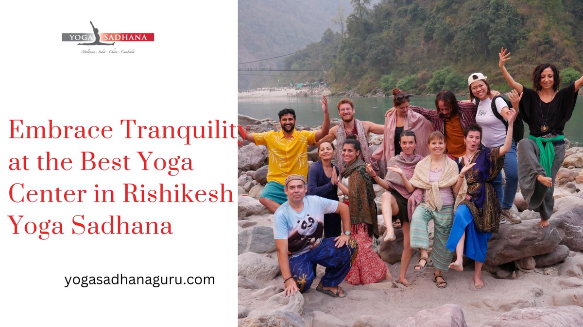 Embrace Tranquility at the Best Yoga Center in Rishikesh - Yoga Sadhana