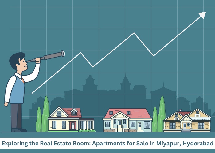 Exploring the Real Estate Boom: Apartments for Sale in Miyapur, Hyderabad