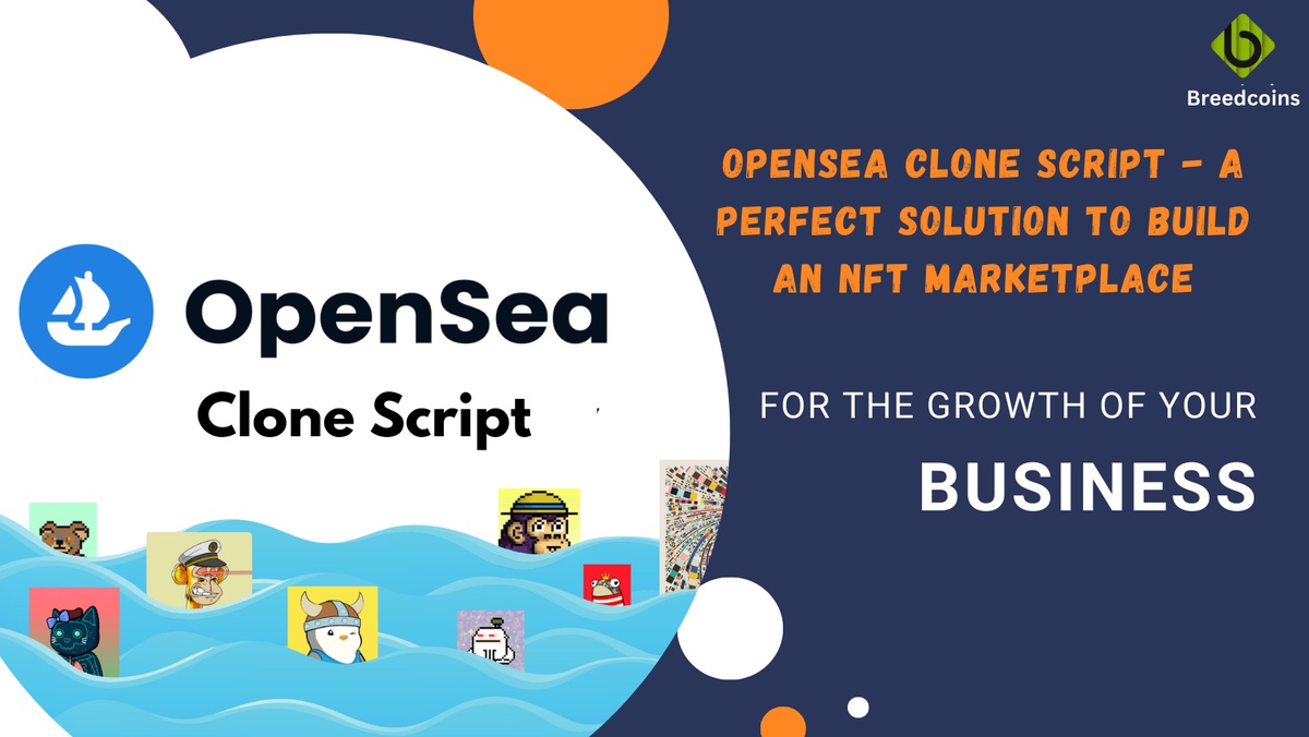 OpenSea Clone Script - A Perfect Solution to build an NFT Marketplace