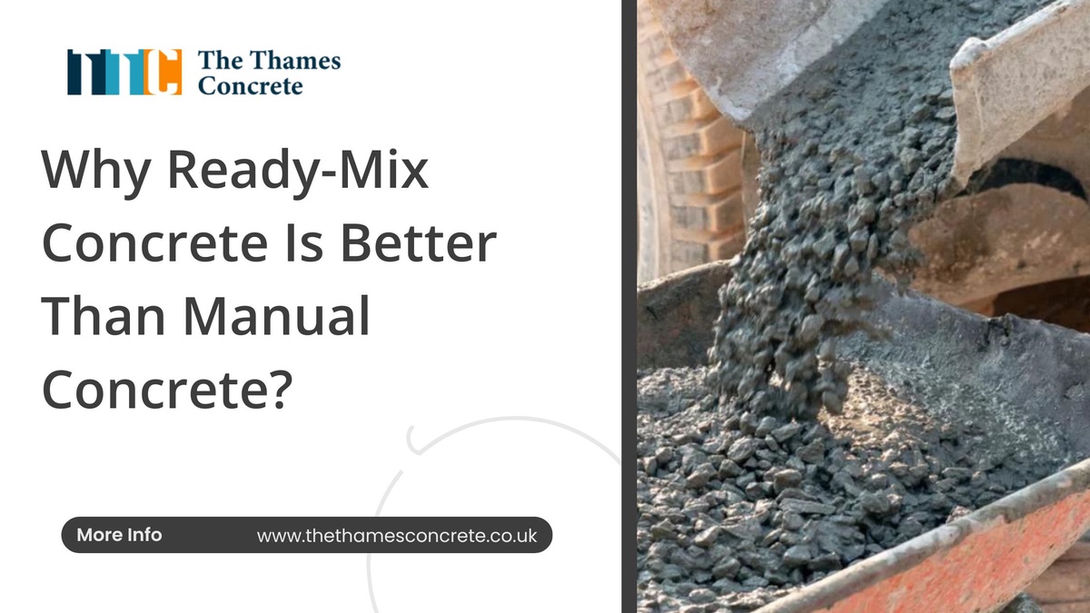 Why Ready-Mix Concrete Is Better Than Manual Concrete?