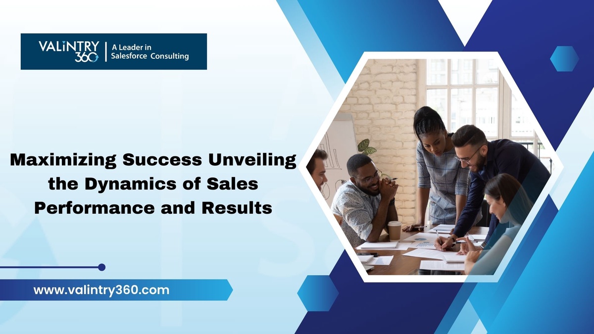 Maximizing Success Unveiling the Dynamics of Sales Performance and Results