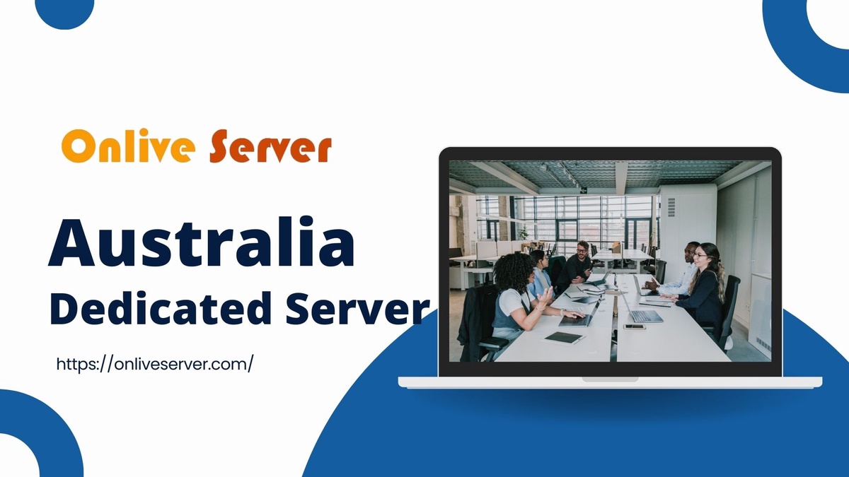 Leveraging Australia Dedicated Server Power to Expand Your Business in 2024