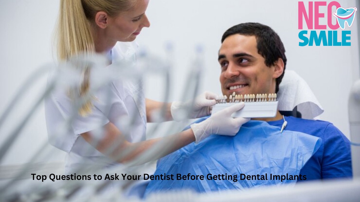 Top Questions to Ask Your Dentist Before Getting Dental Implants