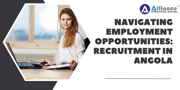 Navigating Employment Opportunities: Recruitment in Angola