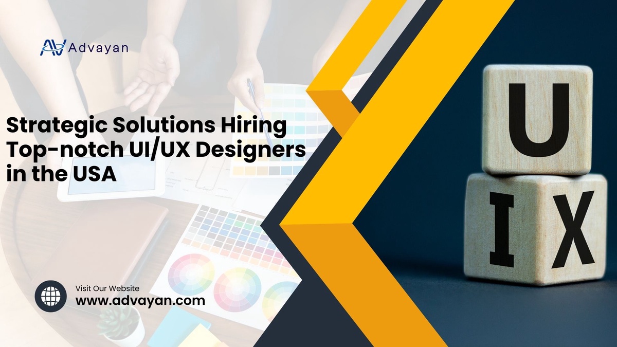 Strategic Solutions Hiring Top-notch UI/UX Designers in the USA with Advayan