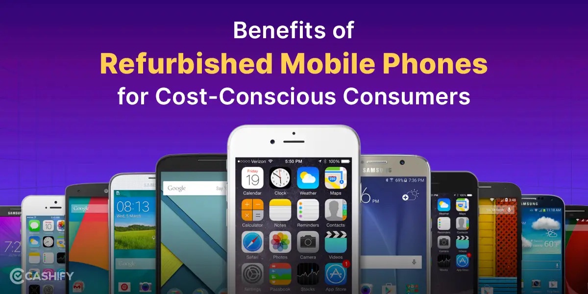 Budget-Friendly Tech: Exploring the Benefits of Refurbished Mobile Phones for Cost-Conscious Consumers