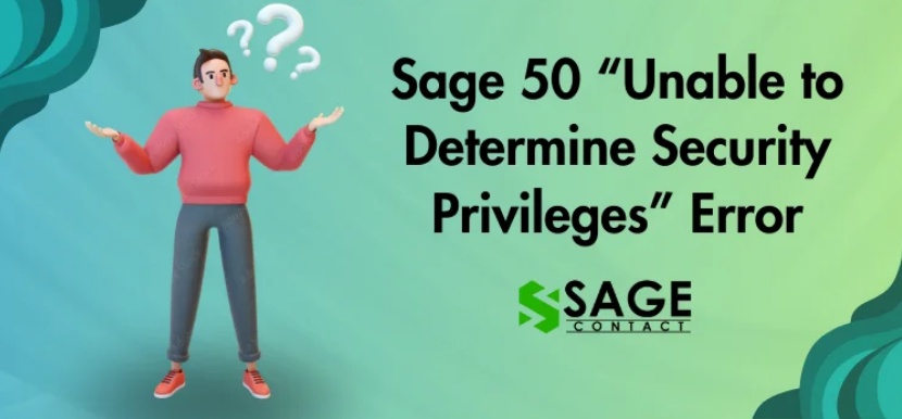 "Sage 50 Security Woes? Unraveling the Mystery of 'Unable to Determine Security Privileges' Error!"