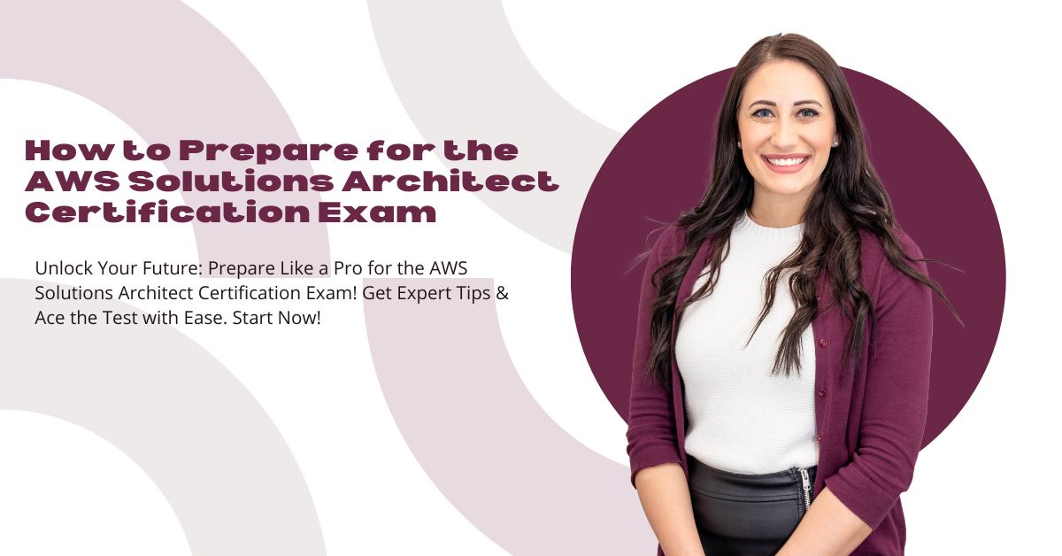 How to Prepare for the AWS Solutions Architect Certification Exam