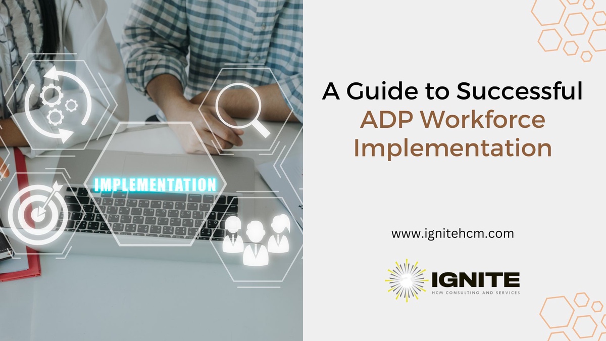 A Guide to Successful ADP Workforce Implementation with Ignite HCM